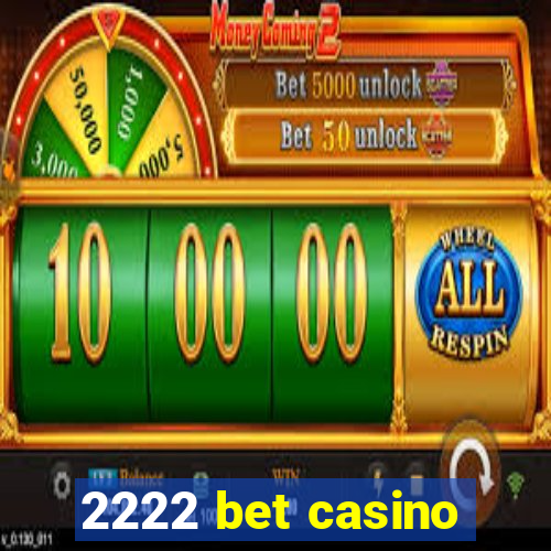 2222 bet casino